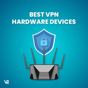 bestes-vpn-für-hardware-geräte