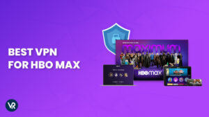 Best VPN For HBO Max in Canada: Top Pick 2025
