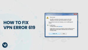 How to Fix VPN Connection Error 619 in Singapore– [Updated 2023]