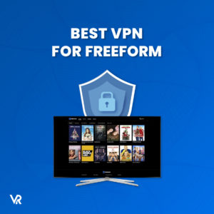3 Best VPNs for Freeform App in UK [Access Guaranteed]
