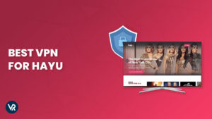 Los 3 mejores VPN para Hayu In   Espana 2026 [100% efectiva]