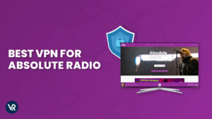 Best VPN for Absolute Radio in Singapore – Tested in 2023