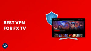 Le meilleur VPN pour FX TV en   France en 2026