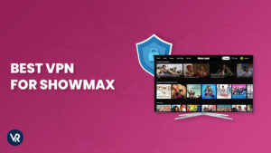 Best-VPN-for-showmax-in-UK