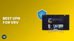 Best VPN for VRV in Canada | Top Picks for 2026