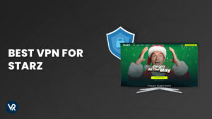 Best VPN for STARZ in Hong Kong [Updated 2025]