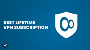 Best Lifetime VPN Subscriptions in 2023