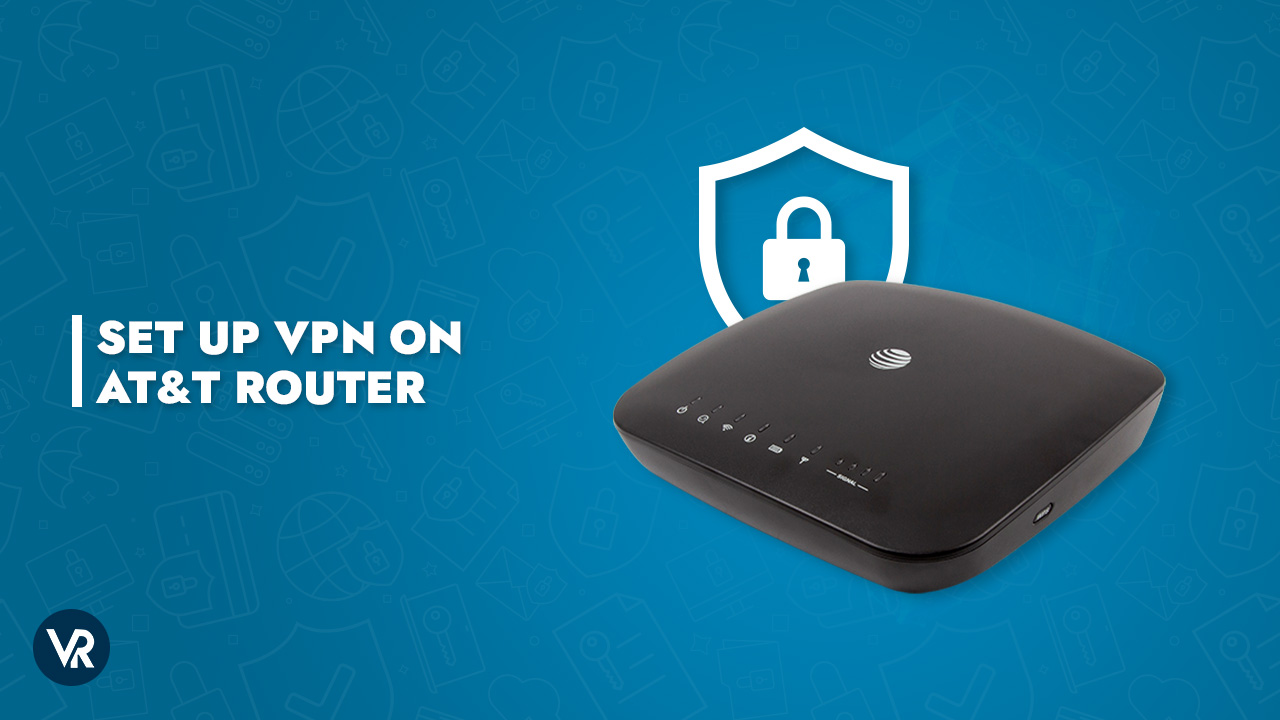 set-up-VPN-on-AT&T-router-[intent origin="in" tl="in" parent="us"]-[region variation="2"]
