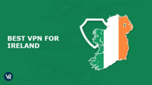 Best VPN for Ireland – Updated 2026