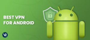 Best VPN for Android in Germany: Expert Reviewed 2025