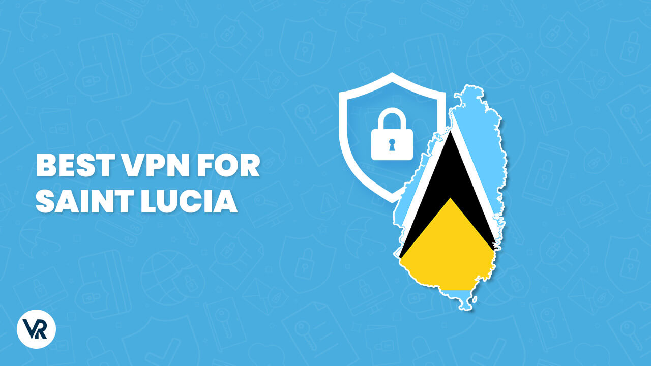 best vpn for Saint Lucia