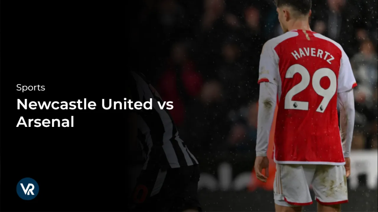 Watch-Newcastle-United-vs-Arsenal-on-TV-[intent origin='outside' tl='in' parent='us']-[region variation='2']