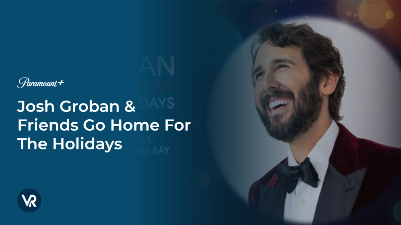 Watch-Josh-Groban-&-Friends-Go-Home-For-The-Holidays-[intent origin="outside" tl="in" parent="us"]-[region variation="2"]-on-Paramount-Plus