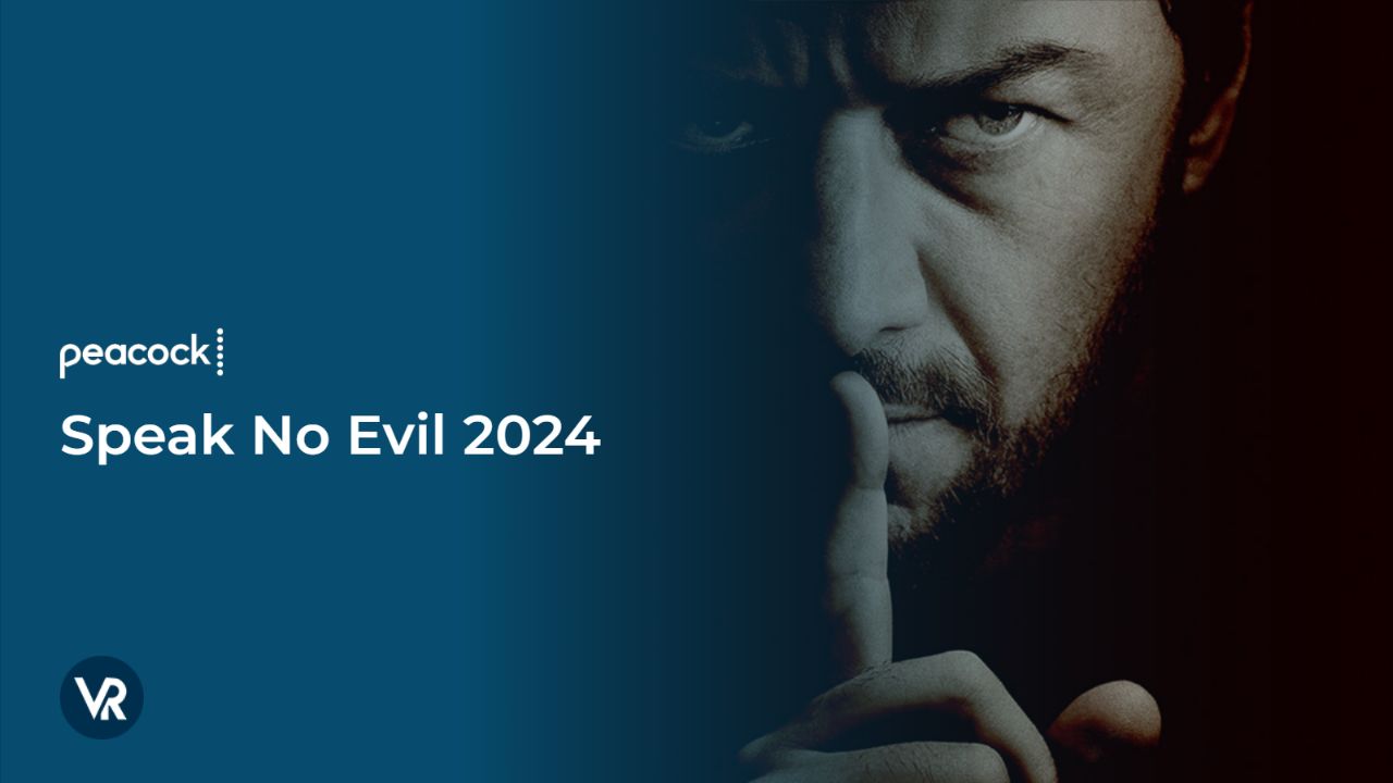 Watch-Speak-No-Evil-2024-[intent origin="outside" tl="in" parent="us"] [region variation="2"]-on-Peacock-TV