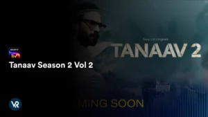 How to Watch Tanaav Season 2 Vol 2 in USA on SonyLiv