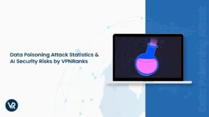 Data Poisoning Attack Statistics: VPNRanks Predicts 95% Success Rate by 2025