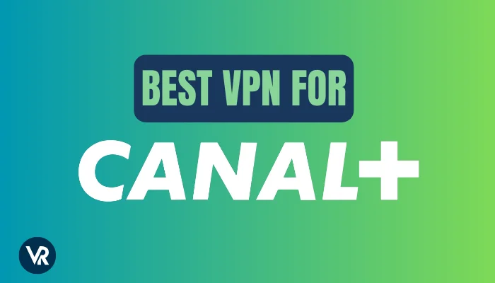 best-vpn-for-canal-plus