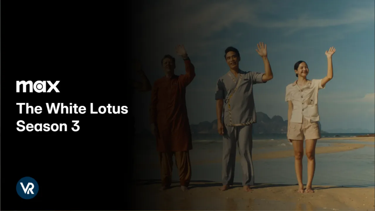 How to Watch The White Lotus Season 3 outside USA on Max [Complete Guide]