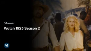 How to Watch 1923 Season 2 outside USA on Paramount Plus – Complete Guide