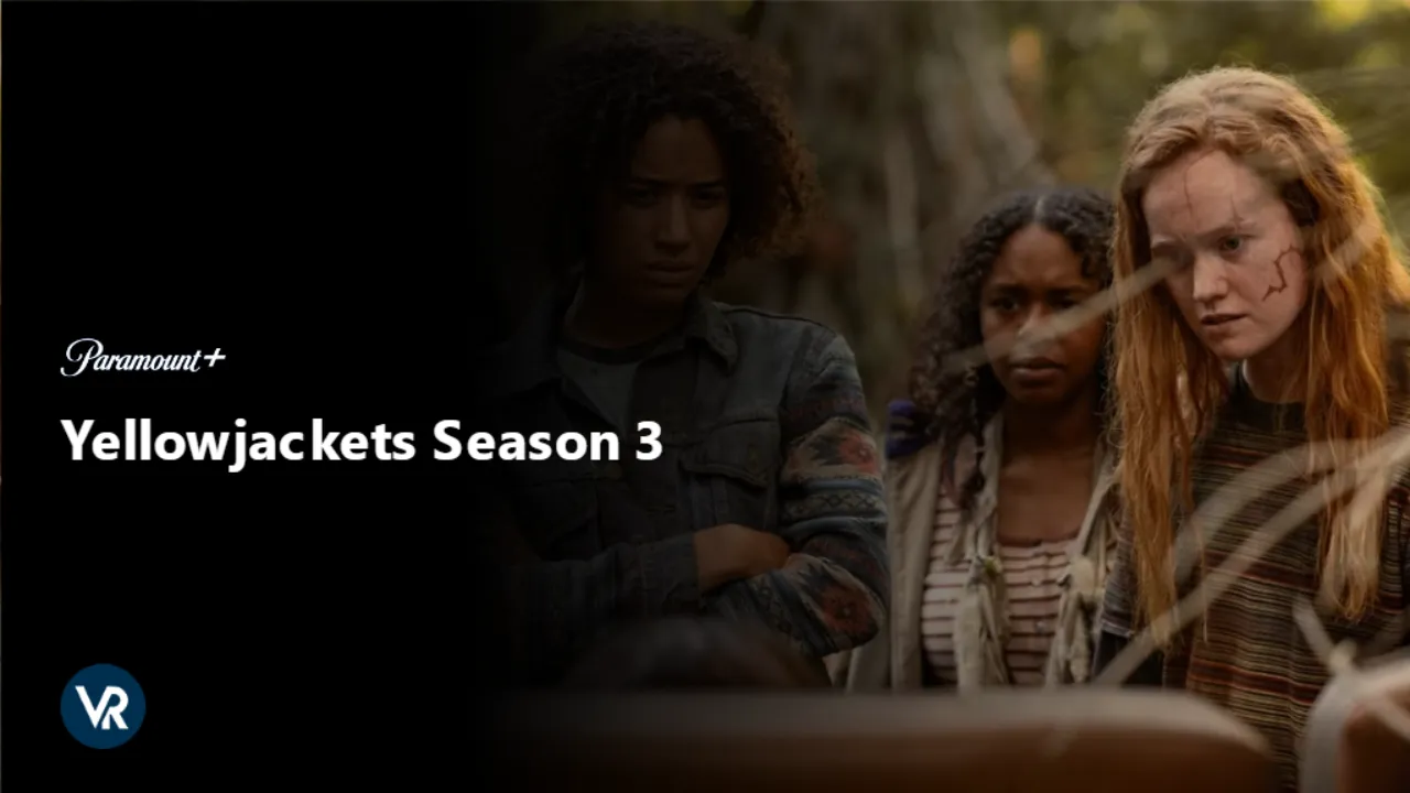 How to Watch Yellowjackets Season 3 From Anywhere on Paramount+ [Complete Guide]
